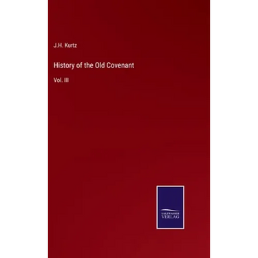 History of the Old Covenant: Vol. III