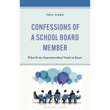 Confessions of a School Board Member: What Every Superintendent Needs to Know