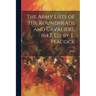 The Army Lists of the Roundheads and Cavaliers, 1642, ed. by E. Peacock