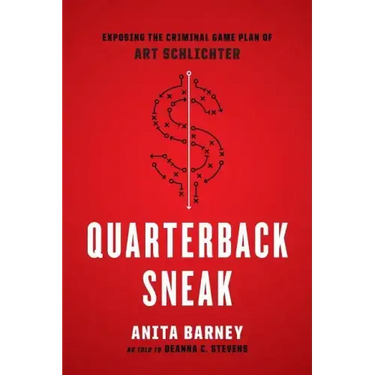 Quarterback Sneak: Exposing the Criminal Game Plan of Art Schlichter