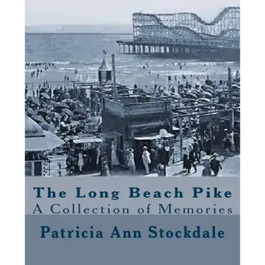 The Long Beach Pike: A Collection of Memories