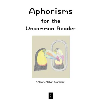 Aphorisms for the Uncommon Reader