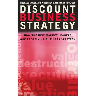Discount Business Strategy: How the New Market Leaders Are Redefining Business Strategy