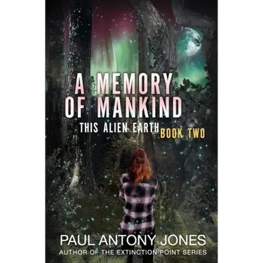 A Memory of Mankind: (This Alien Earth Book 2)