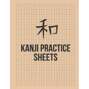 Kanji Practice Sheets: Genkouyoushi Paper to Learn the Basic Japanese Characters