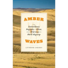 Amber Waves: The Extraordinary Biography of Wheat, from Wild Grass to World Megacrop