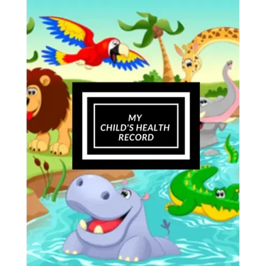 My child's Health Record: Child's Medical History To do Book, Baby 's Health keepsake Register & Information Record Log, Treatment Activities Tr