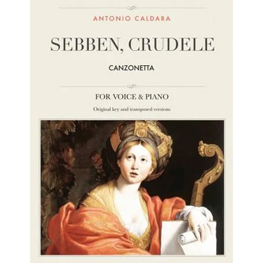Sebben, crudele: Canzonetta, For Medium, High and Low Voices