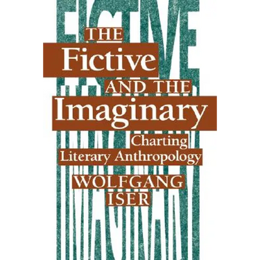 The Fictive and the Imaginary: Charting Literary Anthropology