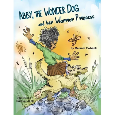 Abby, the Wonder Dog and her Warrior Princess