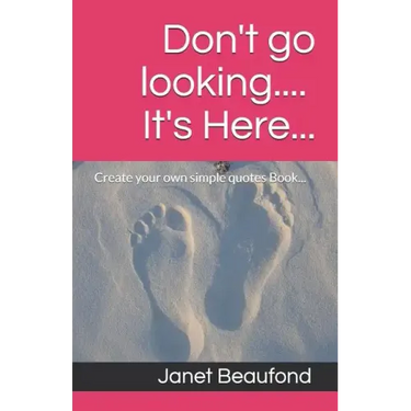 Don't go looking.... It's Here...: Create your own Book....