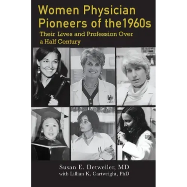 Women Physician Pioneers of the 1960s: Their Lives and Profession Over a Half Century
