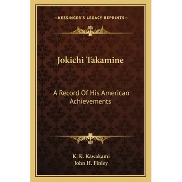 Jokichi Takamine: A Record of His American Achievements