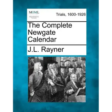 The Complete Newgate Calendar