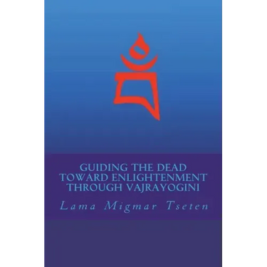 Guiding the Dead Toward Enlightenment Through Vajrayogini