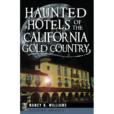 Haunted Hotels of the California Gold Country