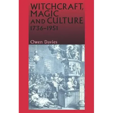 Witchcraft, Magic and Culture, 1736-1951