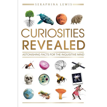 Curiosities Revealed: Astonishing Facts for the Inquisitive Mind