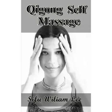 Qigong Meridian Self Massage: Complete Program for Improved Health, Pain Annihilation, and Swift Healing
