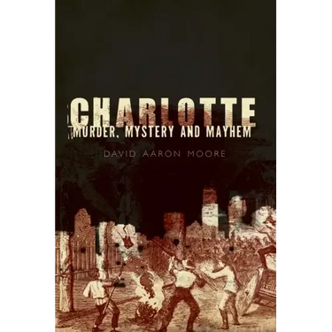 Charlotte: Murder, Mystery and Mayhem