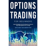 Options Trading for Beginners: Learn Strategies from the Experts on how to Day Trade Options for a Living!