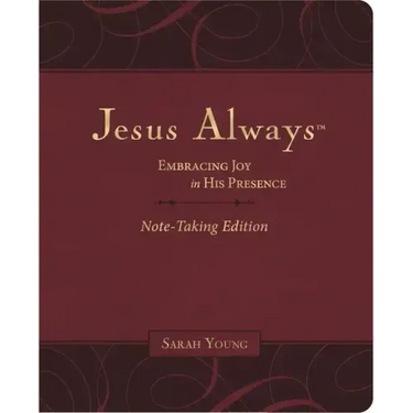 Jesus Always Note-Taking Edition, Leathersoft, Burgundy, with Full Scriptures: Embracing Joy in His Presence (a 365-Day Devotional)