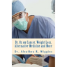 Dr. Oz on Cancer, Weight Loss, Alternative Medicine and More