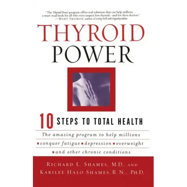 Thyroid Power: Ten Steps to Total Health
