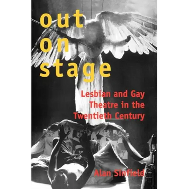 Out on Stage: Lesbian and Gay Theater in the Twentieth Century