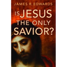 Is Jesus the Only Savior?