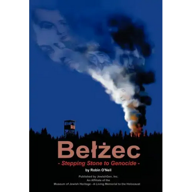 Belzec: Stepping Stone to Genocide