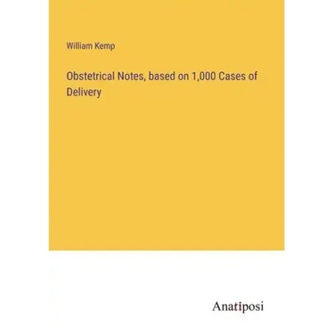 Obstetrical Notes, based on 1,000 Cases of Delivery