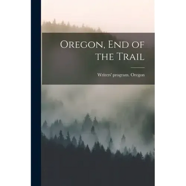 Oregon, end of the Trail
