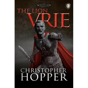 The Lion Vrie: The White Lion Chronciles, Book 2