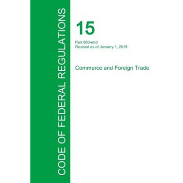 Code of Federal Regulations Title 15, Volume 3, January 1, 2015