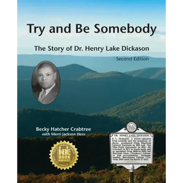Try and Be Somebody: The Story of Dr. Henry Lake Dickason