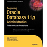 Beginning Oracle Database 11g Administration: From Novice to Professional