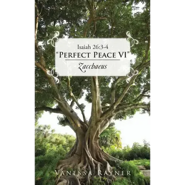 Isaiah 26: 3-4 Perfect Peace VI Zacchaeus