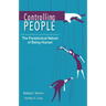 Controlling People: The Paradoxical Nature of Being Human