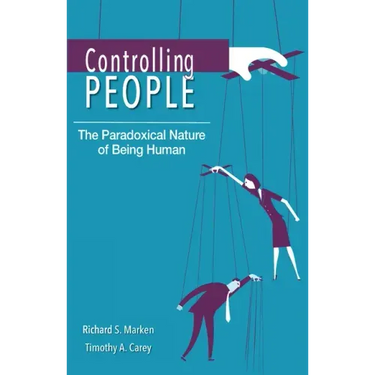 Controlling People: The Paradoxical Nature of Being Human