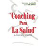Coaching Para La Salud: (El Poder de La Intimidad)
