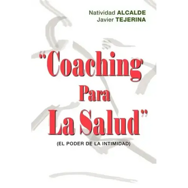 Coaching Para La Salud: (El Poder de La Intimidad)