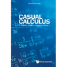 Casual Calculus: A Friendly Student Companion - Volume 1