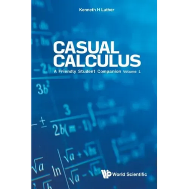 Casual Calculus: A Friendly Student Companion - Volume 1