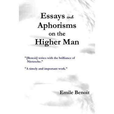 Essays and Aphorisms on the Higher Man