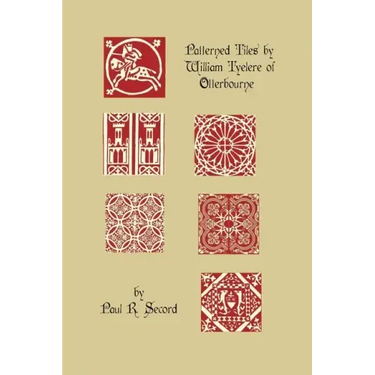 The Patterned Tiles of William Tyelere of Otterbourne