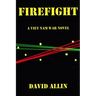 Firefight: A Viet Nam War Novel
