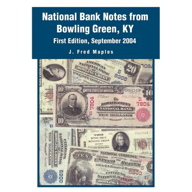 National Bank Notes from Bowling Green, KY: First Edition, September 2004