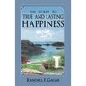 The Secret to True and Lasting Happiness