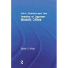 John Cassian and the Reading of Egyptian Monastic Culture
